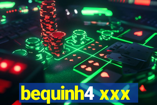 bequinh4 xxx